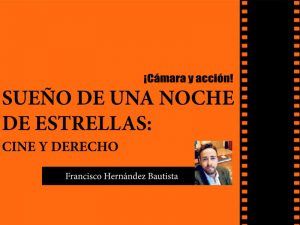 Sueño de una noche de estrellas: Cine y Derecho, por Francisco Hernández Bautista