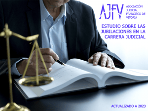 ESTUDIO SOBRE LAS JUBILACIONES EN LA CARRERA JUDICIAL - AJFV